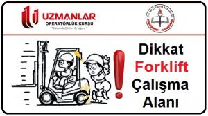 dikkat_forklift_calisma_alani.jpg